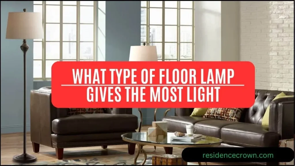 What Type of Floor Lamp Gives the Most Light