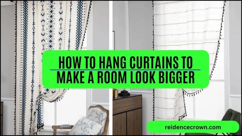 How to Hang Curtains to Make a Room Look Bigger