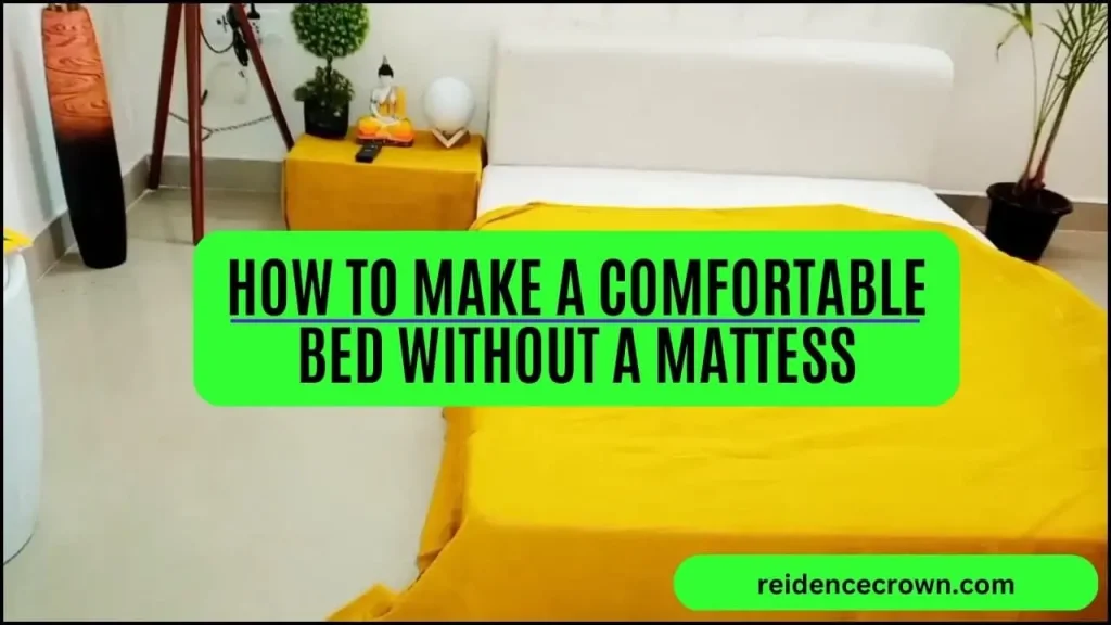 How to make a comfortable bed without a mattress