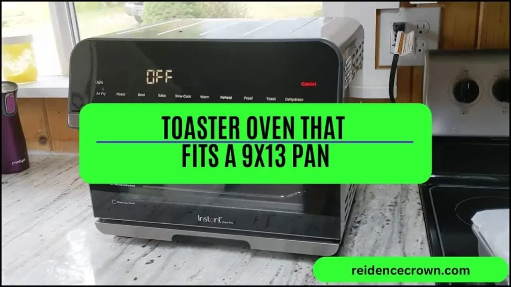 Best Toaster Oven That Fits a 9x13 Pan