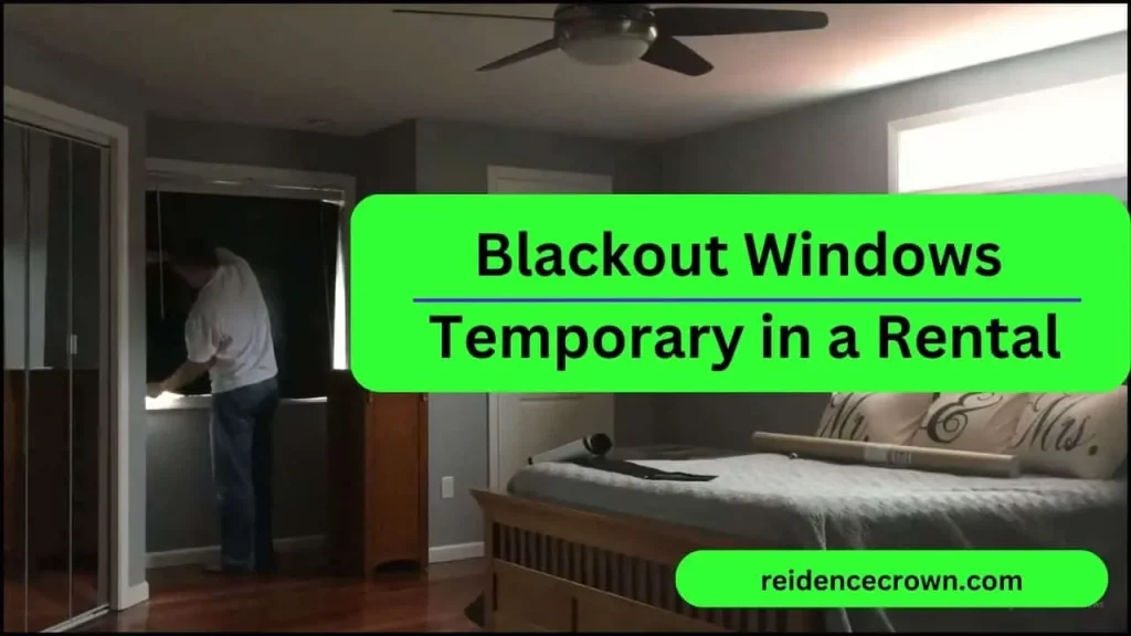 How to Blackout Windows Temporary in a Rental