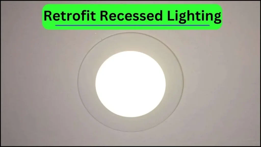 Retrofit Recessed Lighting